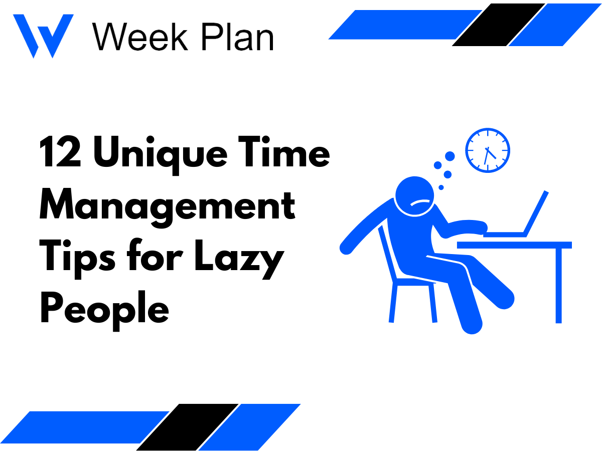 12 Unique Time Management Tips for Lazy People
